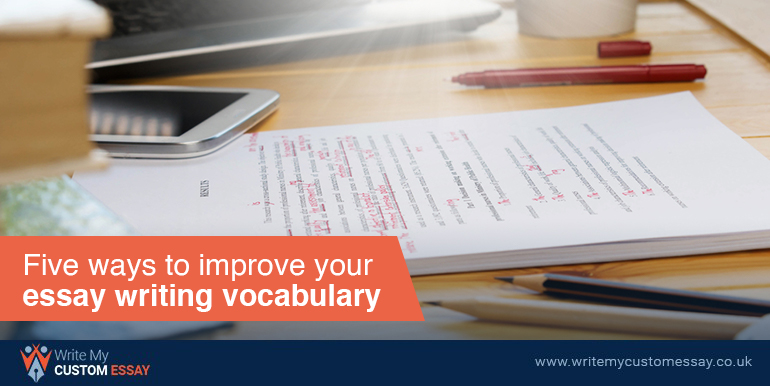Five Ways To Improve Your Essay Writing Vocabulary